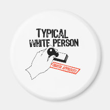 ANTI-OBAMA / TYPICAL WHITE PERSON REFRIGERATOR MAGNET