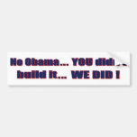 Anti-Obama - "You didn't build that..." Bumper Sticker