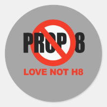 ANTI PROP 8 - Love not H8 Round Stickers
