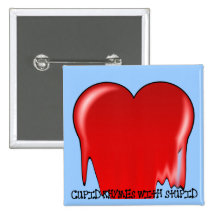 Anti-Valentine's Day: Cupid rhymes with stupid Pinback Buttons