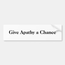 Apathy Bumper Sticker
