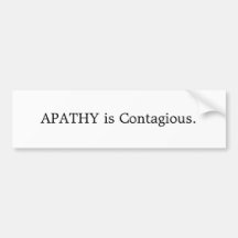 APATHY is Contagious. Bumper Stickers