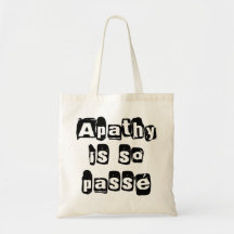 Apathy Is So Passé Tote Bag