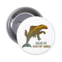 Aquatic Squatchy Badger Pins