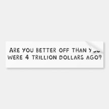Are you better off? bumper sticker