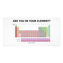 Are You In Your Element? (Periodic Table Humour) Customised Photo Card