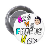 AreWeFamousNow Merch Pinback Button