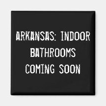 arkansas: indoor bathrooms coming soon! refrigerator magnet