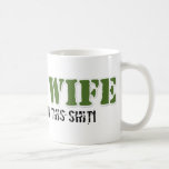 Army Wife - You Try Doing This Sh*t Coffee Mug