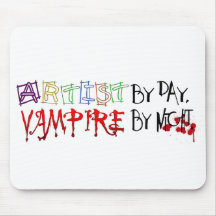 Artist by day, Vampire by night Mousepads