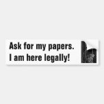 Ask for my papers 2 bumper sticker
