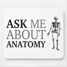 Ask me about Anatomy Mouse Pad