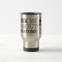 Ask me about Anatomy Mug
