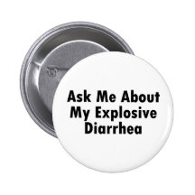 Ask Me About My Explosive Diarrhoea Button
