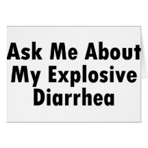 Ask Me About My Explosive Diarrhoea Card