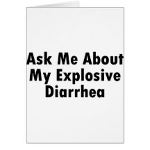 Ask Me About My Explosive Diarrhoea Cards