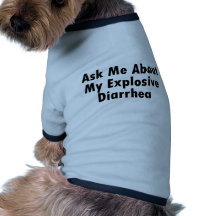 Ask Me About My Explosive Diarrhoea Dog T-shirt