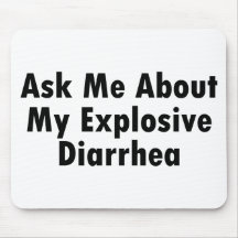 Ask Me About My Explosive Diarrhoea Mouse Mat
