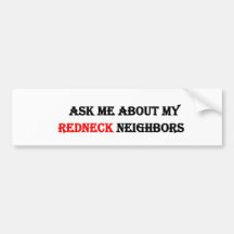 ASK ME ABOUT MY REDNECK NEIGHBORS BUMPER STICKERS