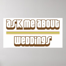 Ask Me About Weddings Posters