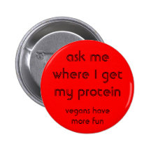 ask me where I get my protein - badge Buttons