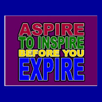 ASPIRE TO INSPIRE BEFORE YOU EXPIRE postcards
