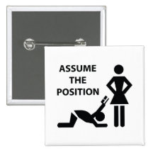 Assume The Possition Pinback Buttons