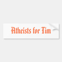 Atheists for Tim Bumper Sticker