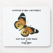 Attitude Is Like A Butterfly Just Flap Wings Soar Mousepad