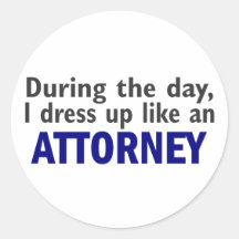 Attorney During The Day Round Sticker