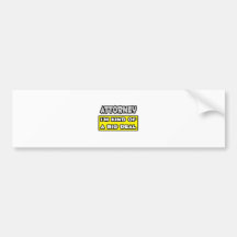 Attorney .. I'm Kind of a Big Deal Bumper Sticker