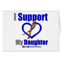 Autism I Support My Daughter Card