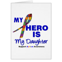 Autism My Hero is My Daughter Card