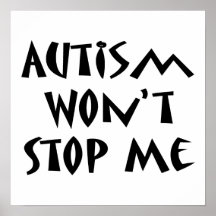 Autism Won't Stop Me Print