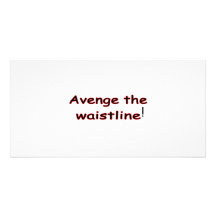 Avenge The Waistline Picture Card