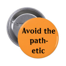 Avoid the pathetic pin