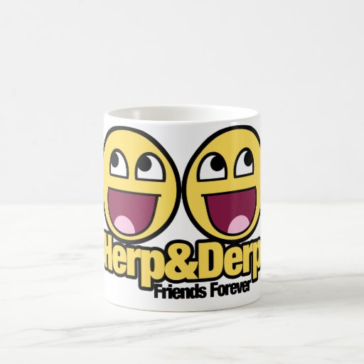Awesome Smiley Herp and Derp Mugs