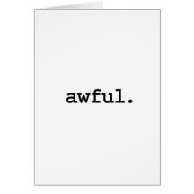 awful. cards