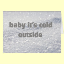 Baby it's cold outside cards