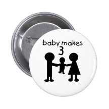 Baby Makes 3 Pinback Button