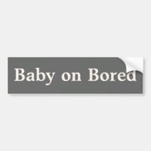 Baby on Bored Sticker Bumper Sticker