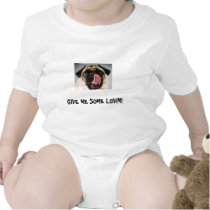 BABY SHIRT WITH PUG - GIVE ME SOME LOVIN! t-shirts