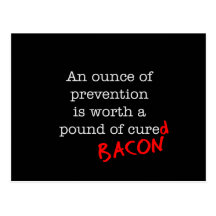 Bacon An Ounce of Prevention Post Card