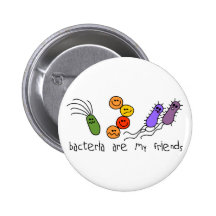 Bacteria are my friends pins
