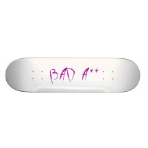 BAD A** SKATE BOARDS