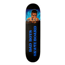 Bad Boys Skateboard