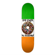 BAD GARDA = NO DOUGHNUT CUSTOM SKATE BOARD
