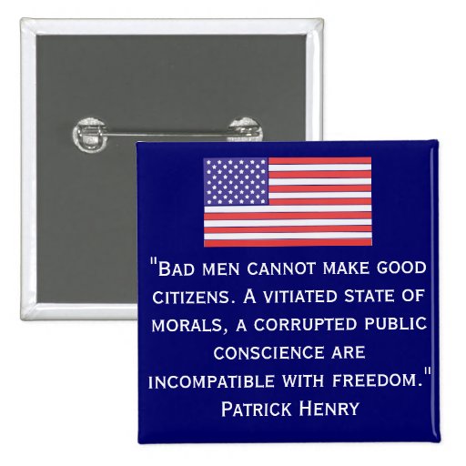 "Bad men cannot make good citizens. A vitiated sta Buttons
