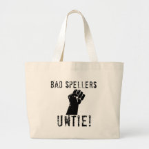 Bad Spellers UNTIE!! Tote Bag