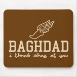 Baghdad - I throw shoe at you Mouse Mat